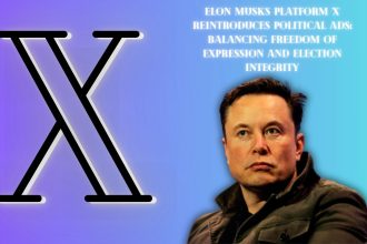 Elon Musk's Platform 'X' Reintroduces Political Ads: Balancing Freedom of Expression and Election Integrity