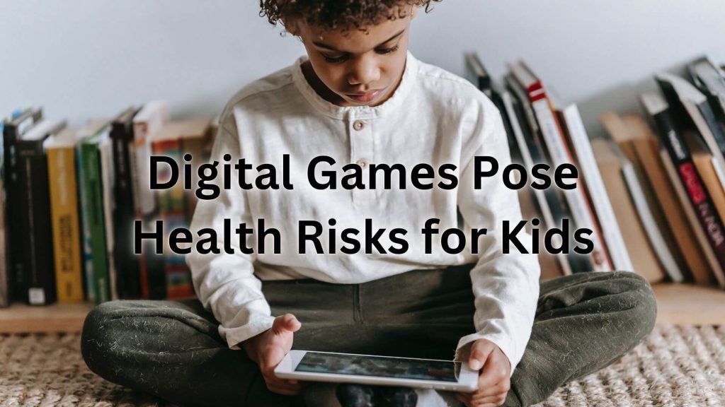 Digital Games Pose Health Risks for Kids