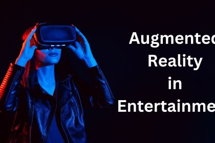 Augmented Reality in Entertainment